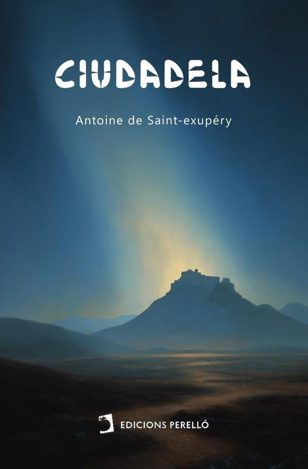 Ciudadela | Antoine de Saint-Exupéry