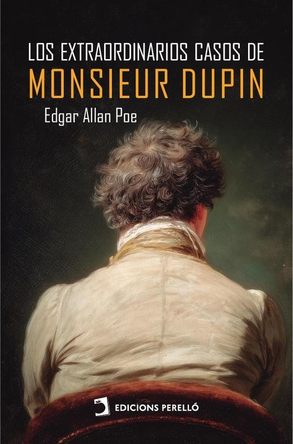 Los extraordinarios casos de monsieur Dupin | EDGAR ALLAN POE