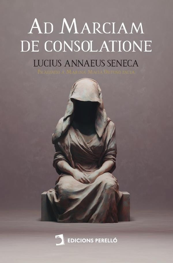 Ad Marciam de consolatione | Lucius Annaeus Seneca