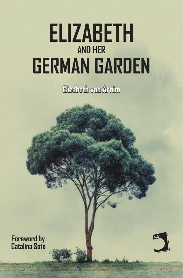Elizabeth and Her German Garden | Von Arnim, Soto de Prado Otero