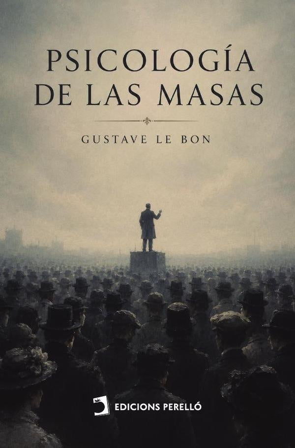 Psicología de las masas | GUSTAVE LE BON