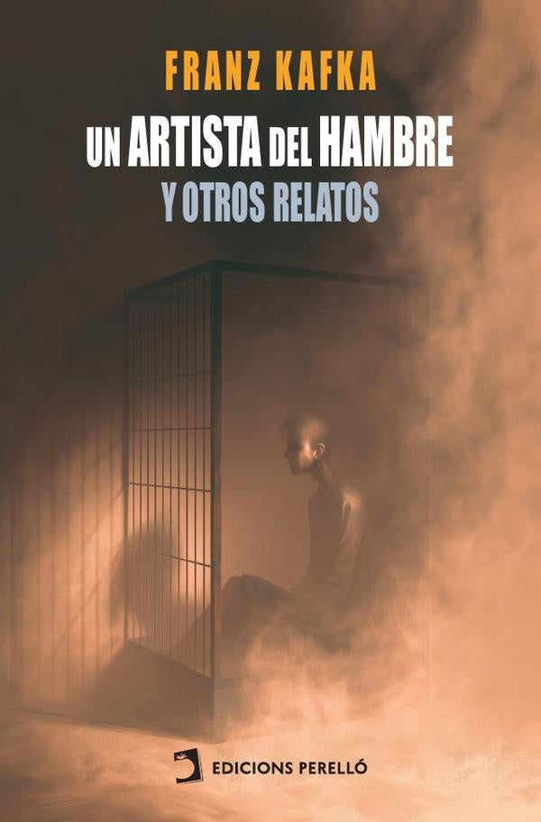 Un artista del hambre y otros relatos | Franz Kafka