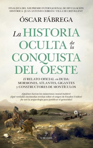 LA HISTORIA OCULTA DE LA CONQUISTA DEL OESTE.. | Óscar Fábrega