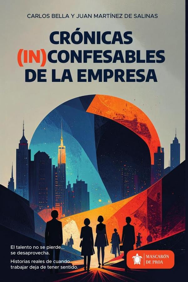 Crónicas (in) confesables de la empresa  | Bella, Martínez de Salinas
