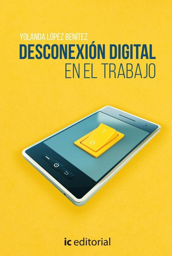 Desconexión digital en el trabajo | Yolanda López Benítez