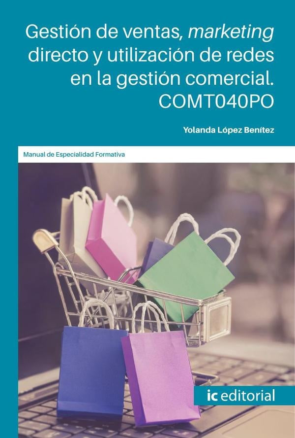 Gestión de ventas, marketing directo y utilización de redes en la gestión comercial. COMT040PO | Yolanda López Benítez