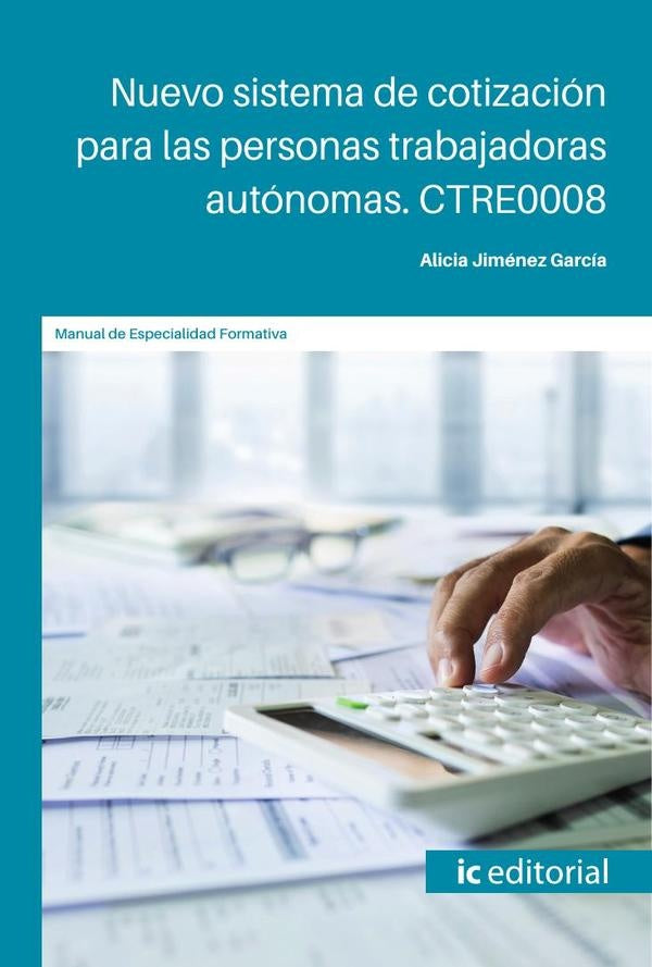 Nuevo sistema de cotización para las personas trabajadoras autónomas. CTRE0008 | Alicia Jiménez García