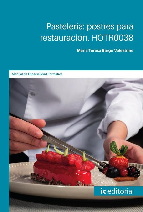Pastelería: postres para restauración. HOTR0038 | M.ª Teresa Bargo Valestrine