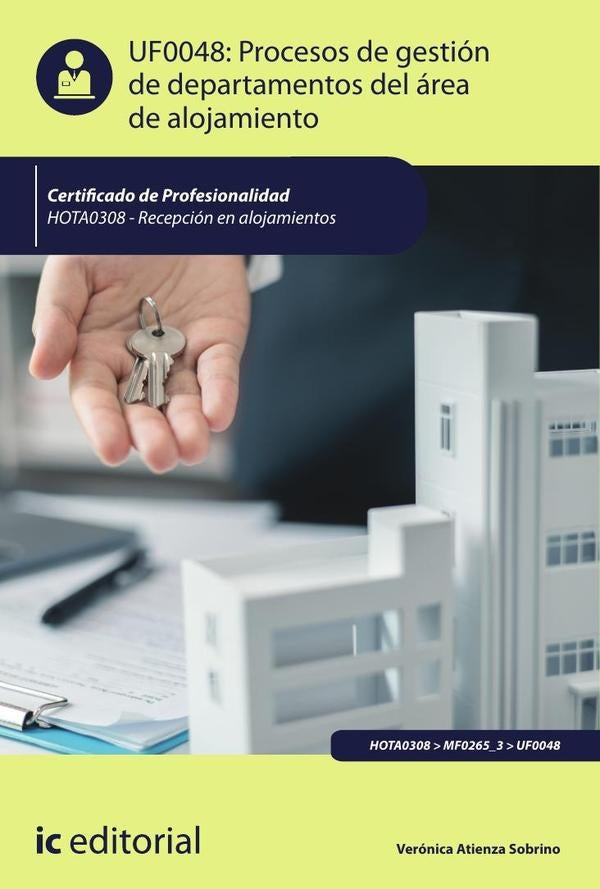 Procesos de gestión de departamentos del área de alojamiento. HOTA0308 - Recepción en alojamientos | Verónica Atienza Sobrino