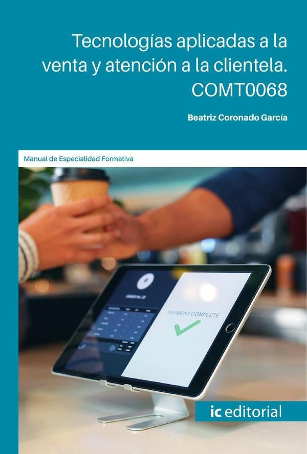 Tecnologías aplicadas a la venta y atención a la clientela. COMT0068 | Beatriz Coronado García