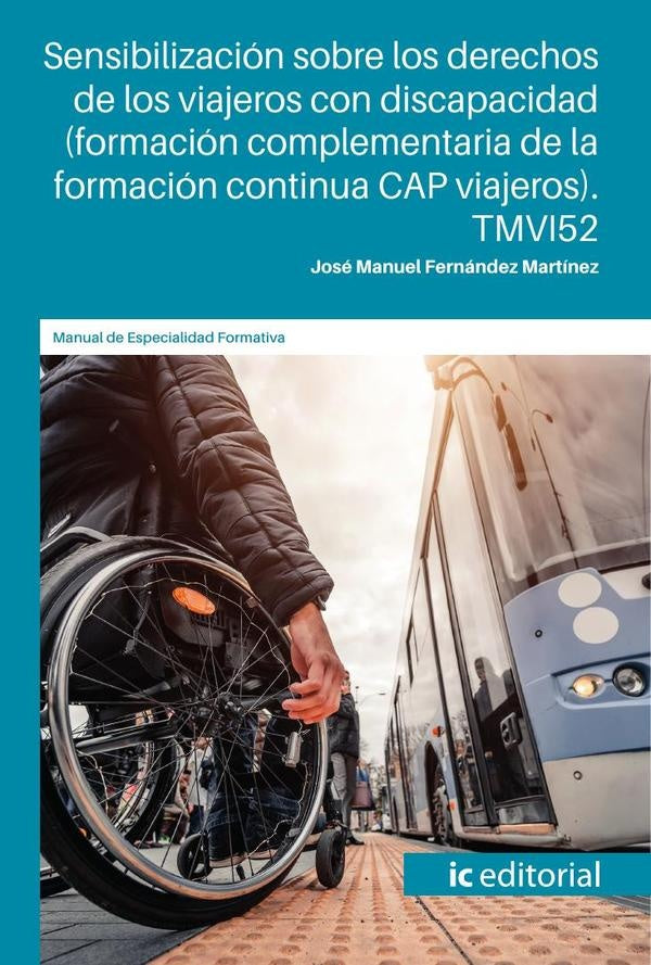 Sensibilización sobre los derechos de los viajeros con discapacidad (formación complementaria de la  | José Manuel Fernández Martínez