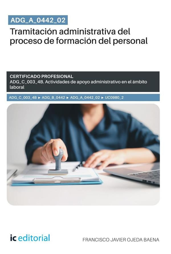 ADG_A_0442_02. Tramitación administrativa del proceso de formación del personal. ADG_C_003_4B | Francisco Javier Ojeda Baena