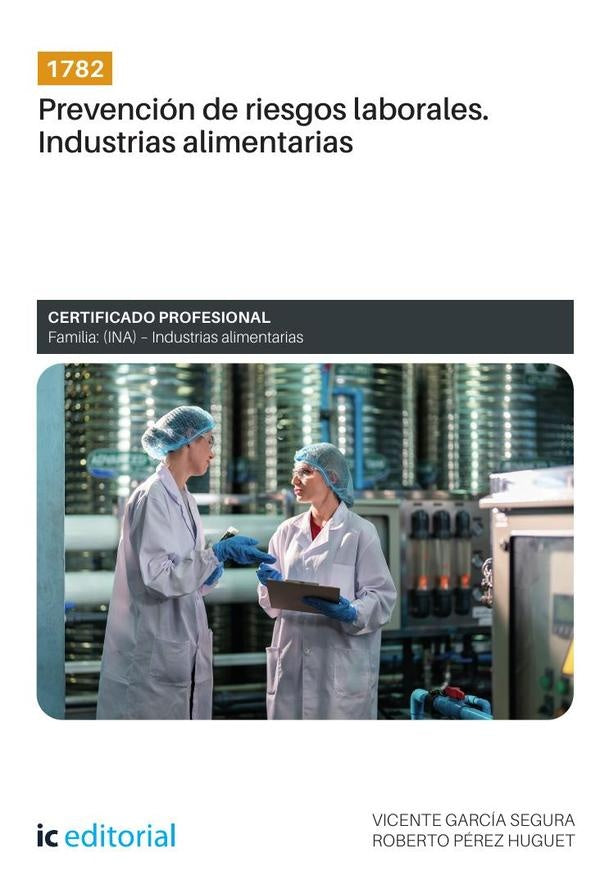 1782. Prevención de riesgos laborales. Industrias alimentarias | García Segura, Pérez Huguet