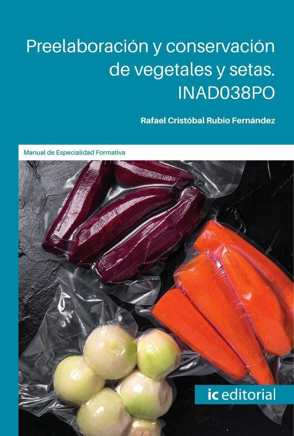 Preelaboración y conservación de vegetales y setas | Rafael Cristóbal Rubio Fernández