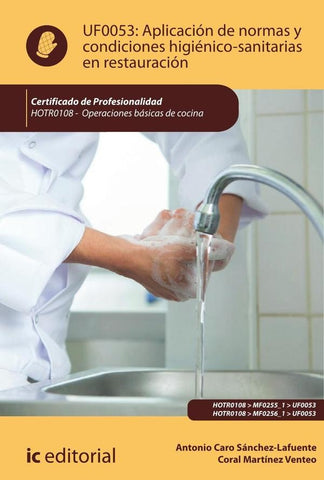 Aplicación de normas y condiciones higiénico-sanitarias en restauración. HOTR0108 - Operaciones bási | Caro Sánchez-Lafuente, Martínez Venteo