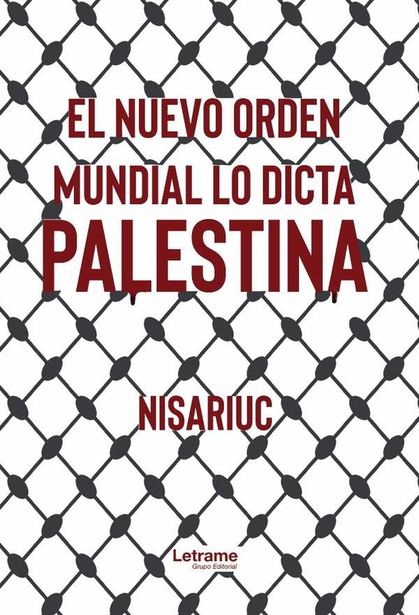 El nuevo orden mundial lo dicta Palestina | Nisariuc .