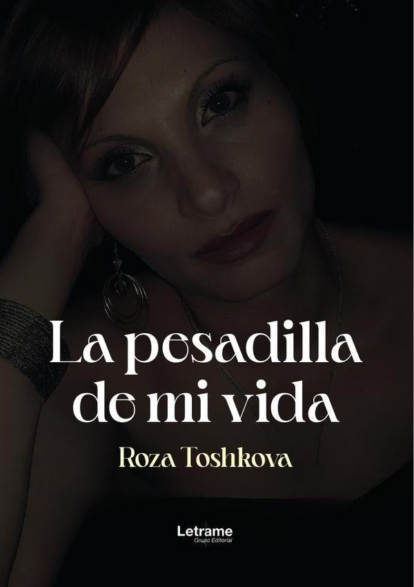 La pesadilla de mi vida | Roza  Toshkova