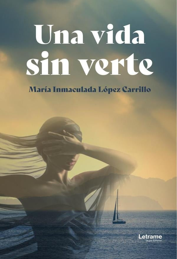 Una vida sin verte | María Inmaculada López Carrillo