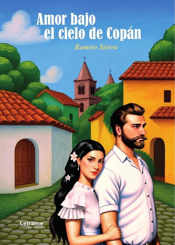 Amor bajo el cielo de Copán | Ramiro Napoleón  Sierra López