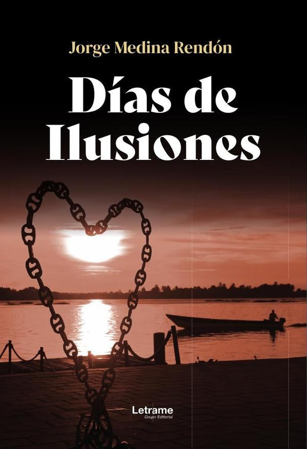 Días de ilusiones | Jorge  Medina Rendón