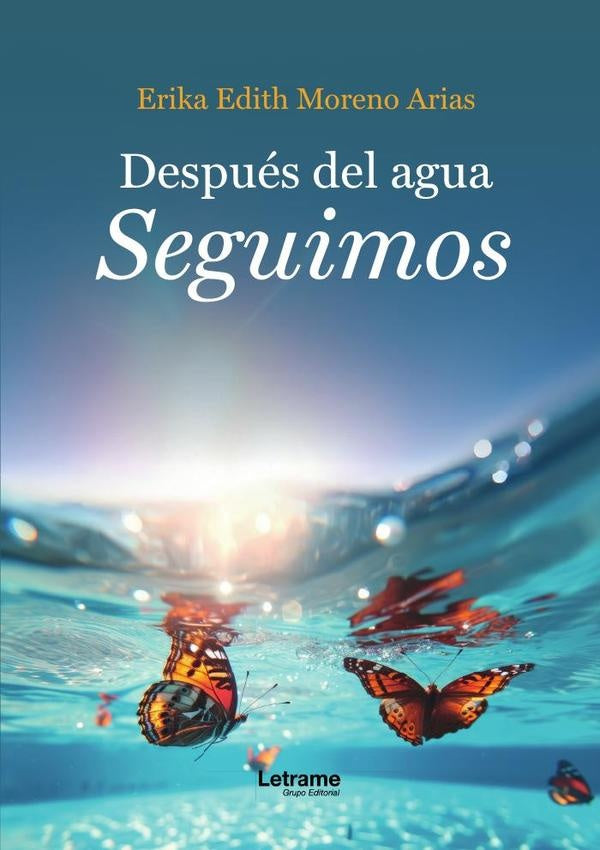Después del agua, seguimos | Erika Edith  Moreno Arias