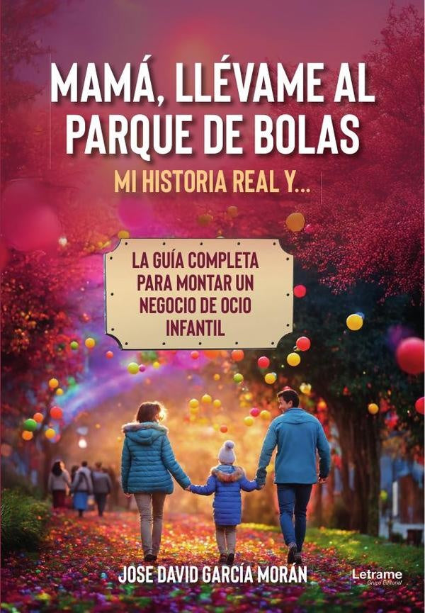 Mamá, llévame al parque de bolas | Jose David  García Morán