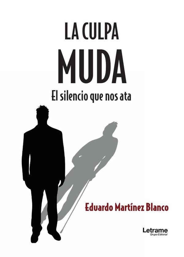 La culpa muda | Eduardo  Martínez Blanco