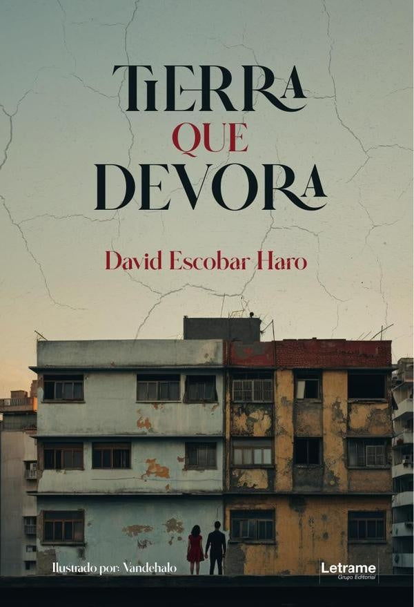 Tierra que devora | David  Escobar Haro