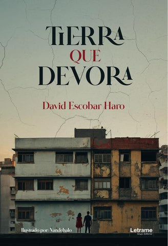 Tierra que devora | David  Escobar Haro