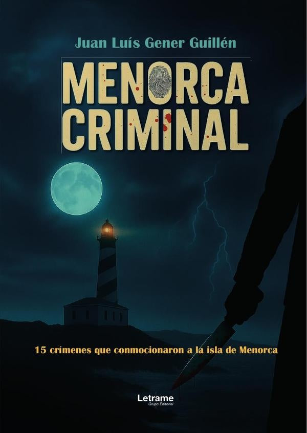 Menorca criminal | Juan Luis  Gener Guillén