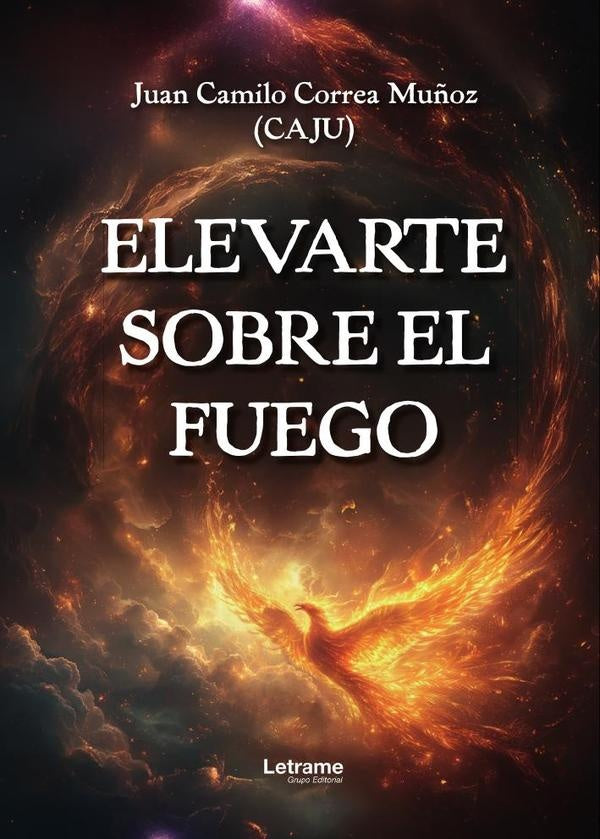 Elevarte sobre el fuego | Juan Camilo  Correa Muñoz (Caju)