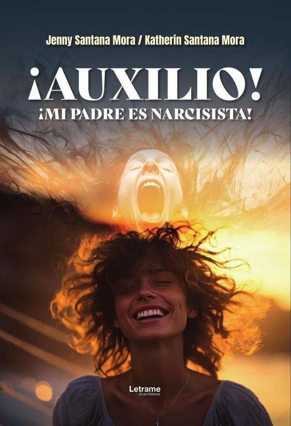 ¡Auxilio! ¡Mi padre es narcisista! | Santana Mora, Santana Mora