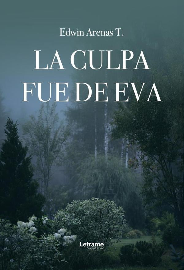 La culpa fue de Eva | Edwin  Arenas T.