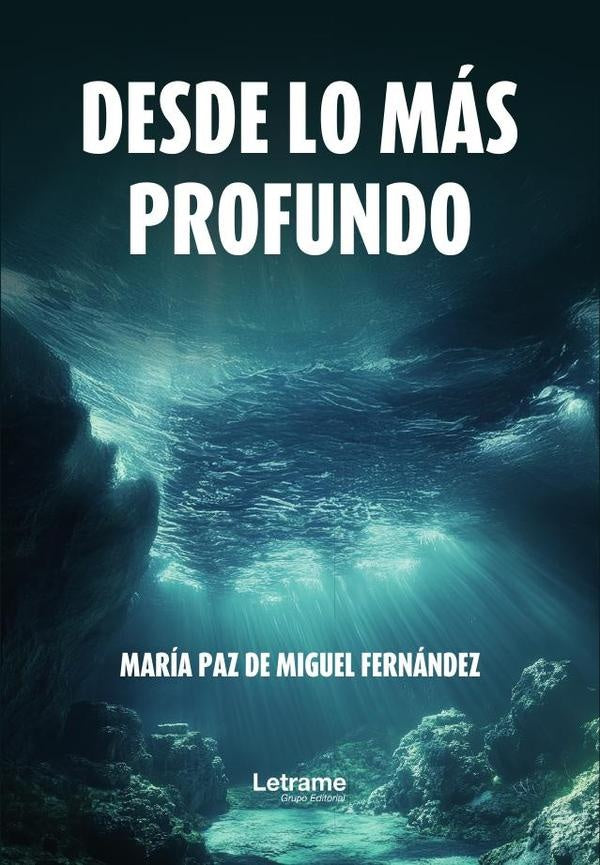Desde lo más profundo | MARÍA PAZ  DE MIGUEL FERNÁNDEZ