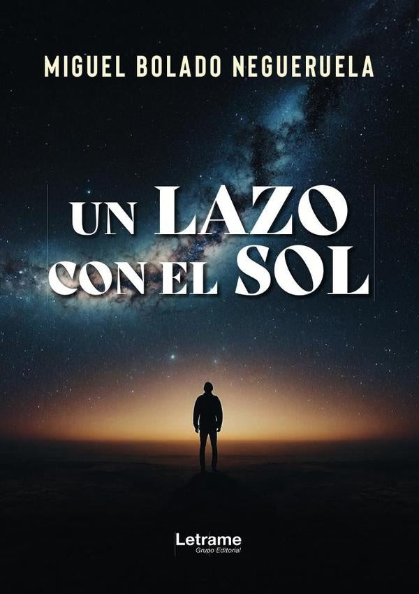 Un lazo con el sol | Miguel Bolado Negueruela