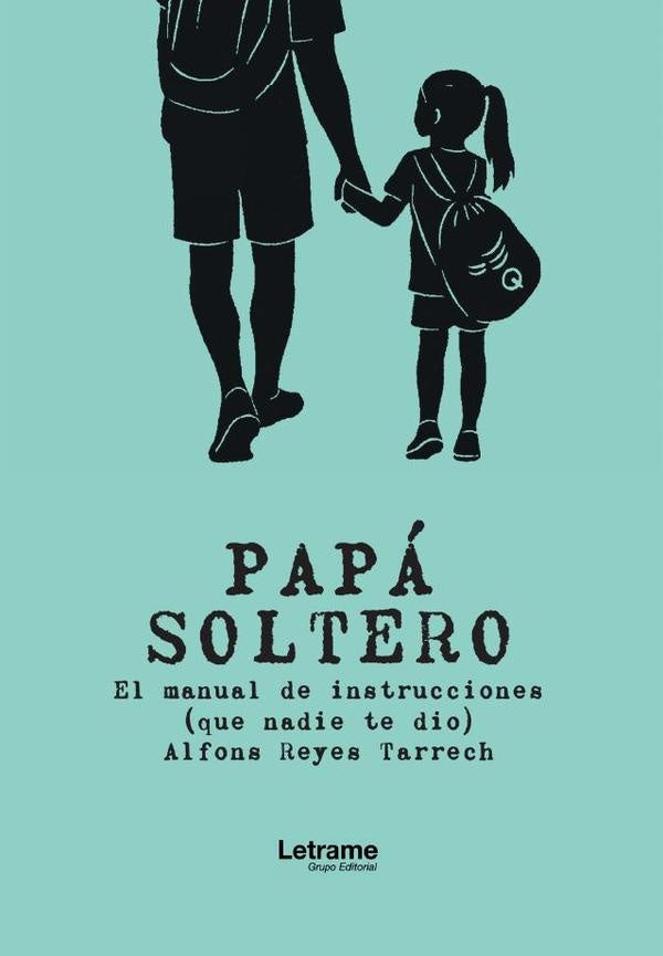 Papá soltero | Alfons  Reyes Tarrech