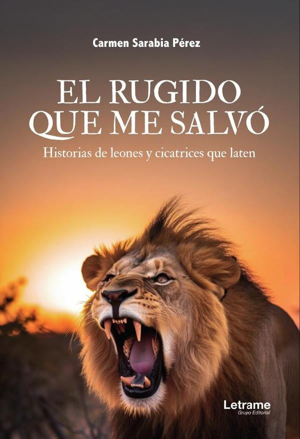 El rugido que me salvó | Carmen Sarabia