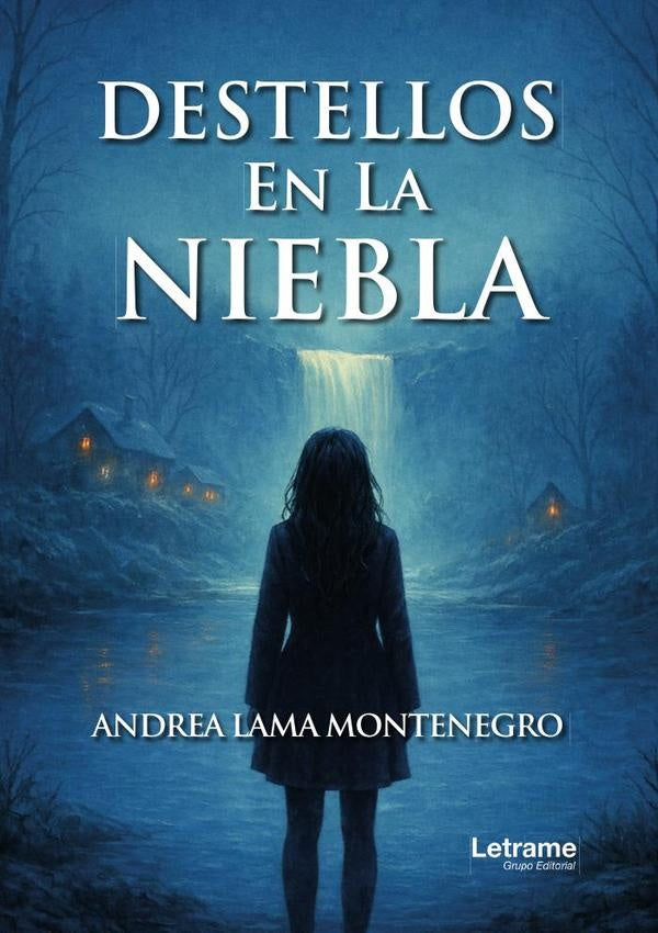 Destellos en la niebla | Andrea  Lama Montenegro