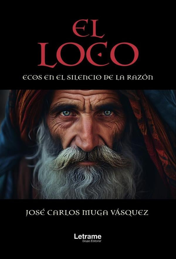 El loco | JOSÉ CARLOS MUGA VÁSQUEZ
