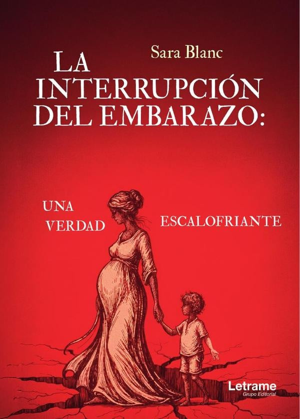 La interrupción del embarazo: una verdad escalofriante | Sara  Blanc