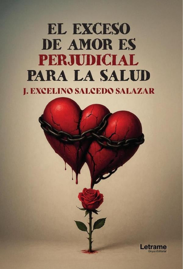 El exceso de amor es perjudicial para la salud | José Excelino  Salcedo Salazar