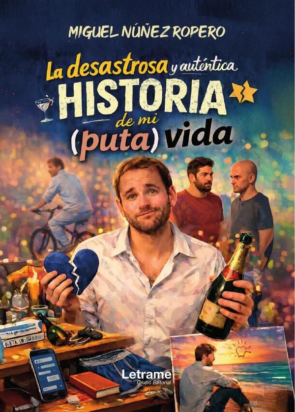 La desastrosa y auténtica historia de mi puta vida | MIGUEL  NÚÑEZ ROPERO