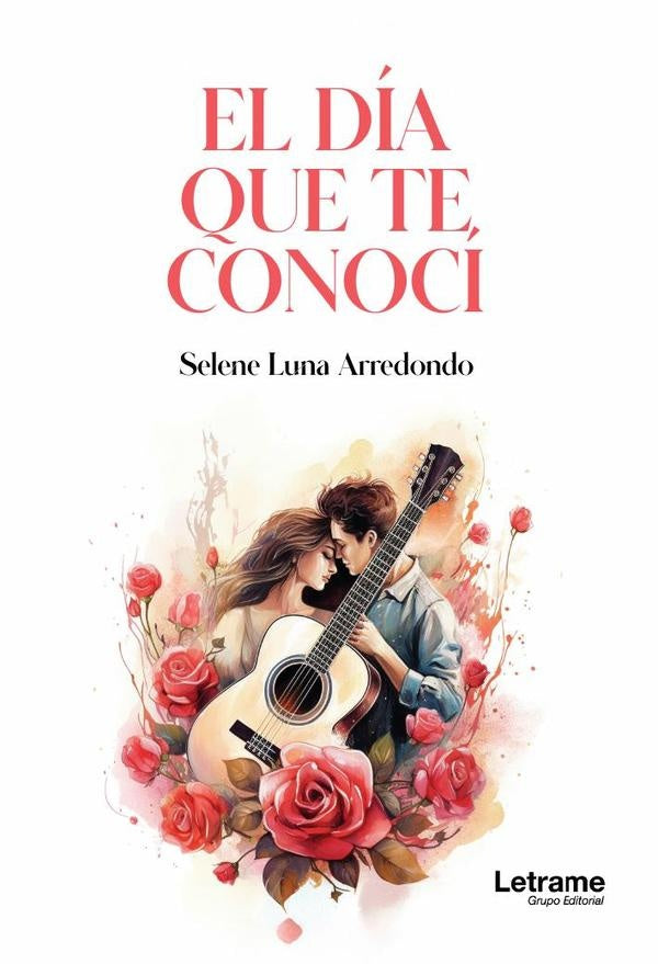 El día que te conocí | Selene Luna  Arredondo