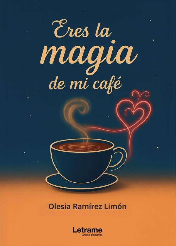Eres la magia de mi café | Olesia  Ramírez Limón