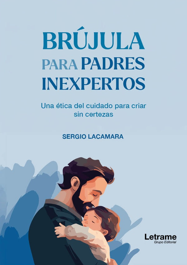 Brújula para padres inexpertos | Sergio  Lacamara
