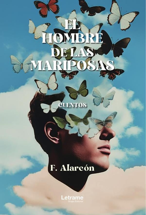 El hombre de las mariposas | Alex Fernando Alarcón Duy