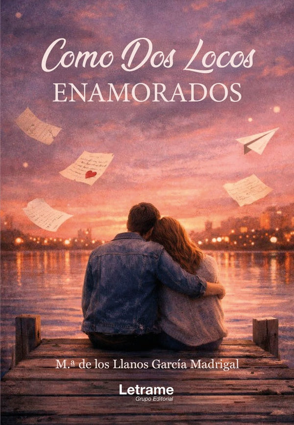 Como dos locos enamorados | M.ª de los Llanos  García Madrigal