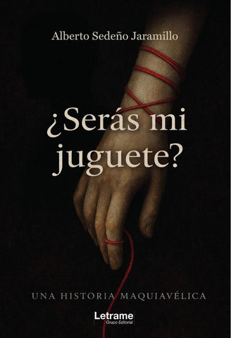 ¿Serás mi juguete? | Alberto  Sedeño Jaramillo