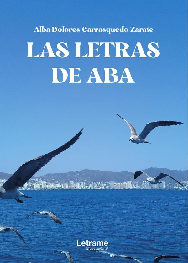 Las letras de Aba | Alba Dolores Carrasquedo Zárate