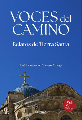Voces del camino. 2ª Edición | José Francisco Ceacero Ortega